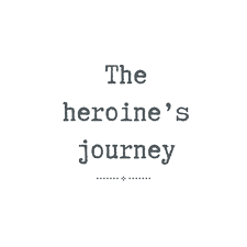 The Heroine’s Journey